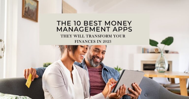 The 10 Best Money Management Apps to Transform Your Finances in 2023