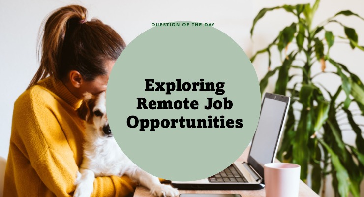 Exploring Remote Job Opportunities: Finding Your Perfect Work-from-Home Position