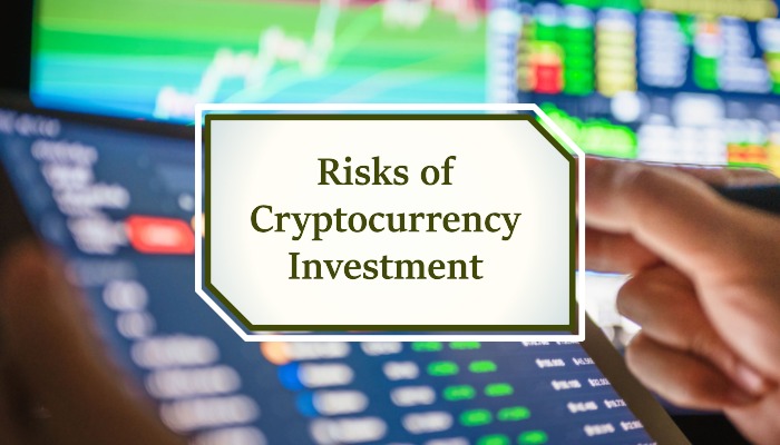 Risks of Cryptocurrency Investment